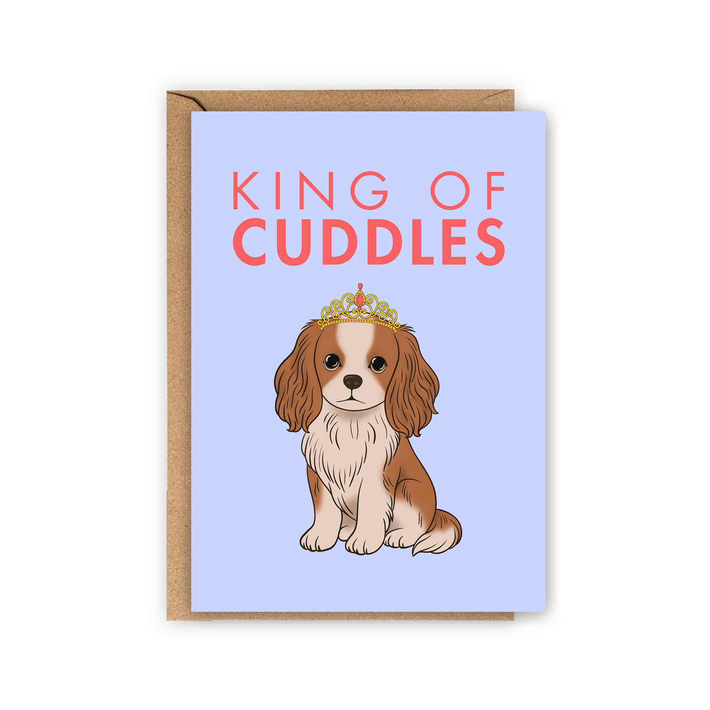 Carte King of Cuddles - Cavalier King Charles