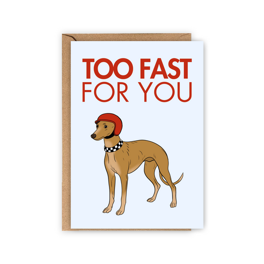 Carte Too fast for you - Whippet